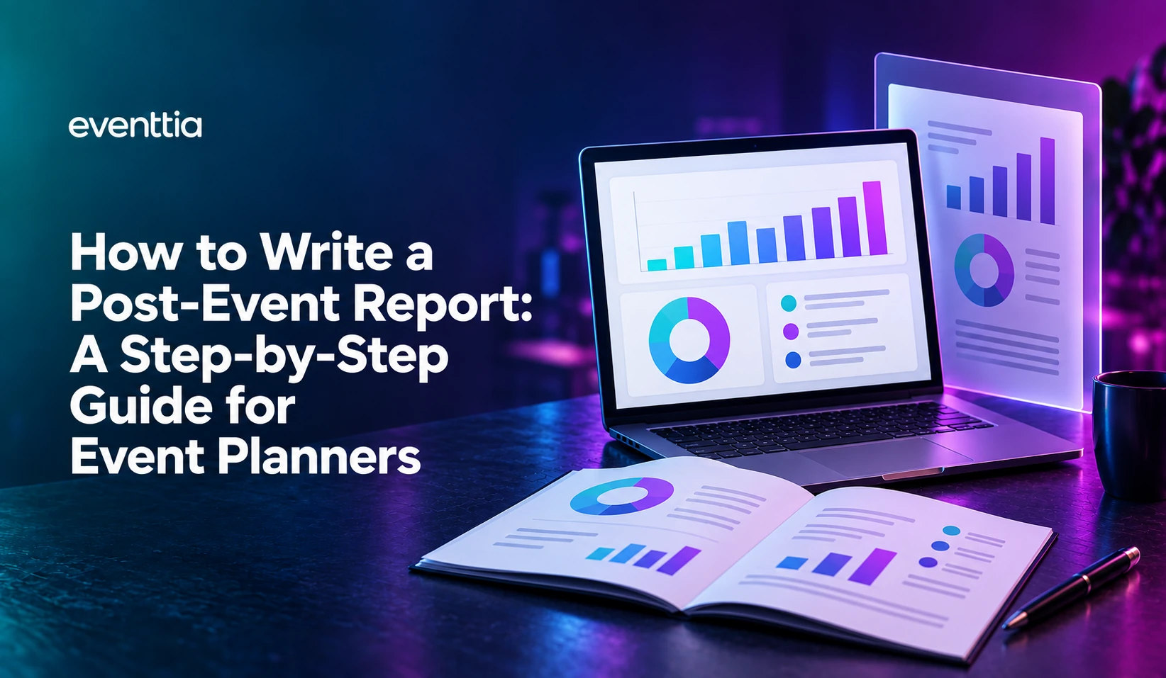 How to Write a Post-Event Report: A Step-by-Step Guide for Event Planners